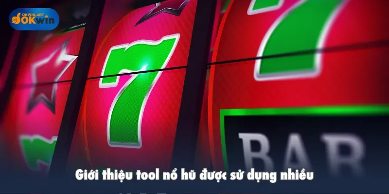 Giới thiệu tool nổ hũ được sử dụng nhiều