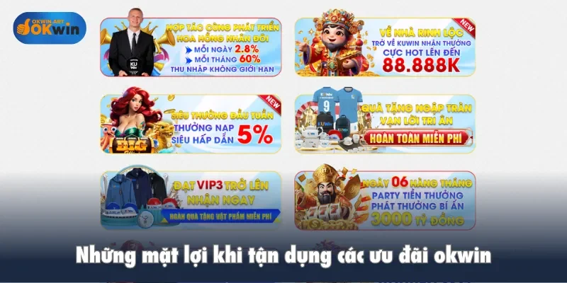 Những mặt lợi khi tận dụng các ưu đãi okwin