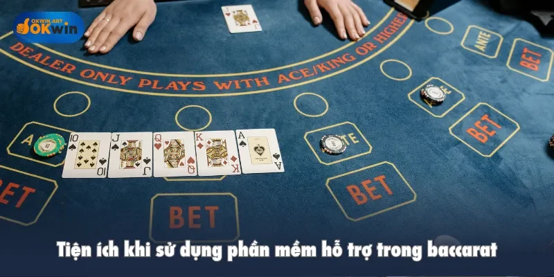 Tiện ích khi sử dụng phần mềm hỗ trợ trong baccarat