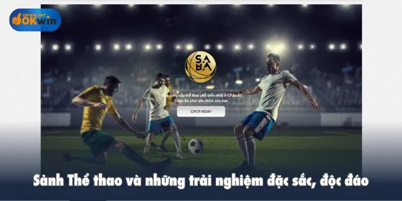 Sảnh Thể thao và những trải nghiệm đặc sắc, độc đáo