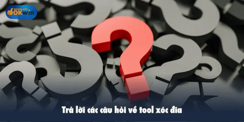 Trả lời câu hỏi về tool xóc đĩa
